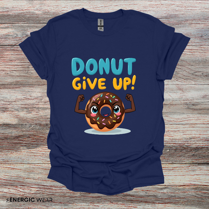 DoNut Give Up - Funny Motivational Gym Tee