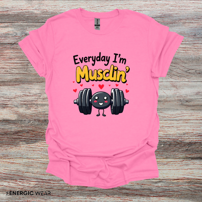 Everyday I'm musclin' TShirt - Motivational Workout Tee