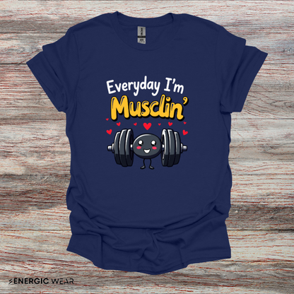 Everyday I'm musclin' TShirt - Motivational Workout Tee