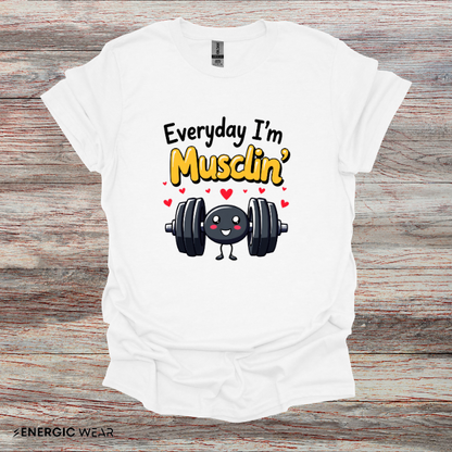 Everyday I'm musclin' TShirt - Motivational Workout Tee