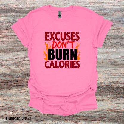 Excuses don't burn calories! – Funny Workout Tee