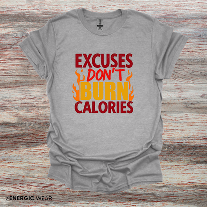 Excuses don't burn calories! – Funny Workout Tee