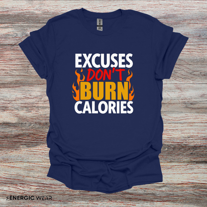 Excuses don't burn calories! – Funny Workout Tee