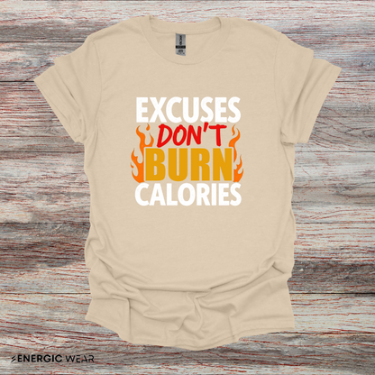 Excuses don't burn calories! – Funny Workout Tee