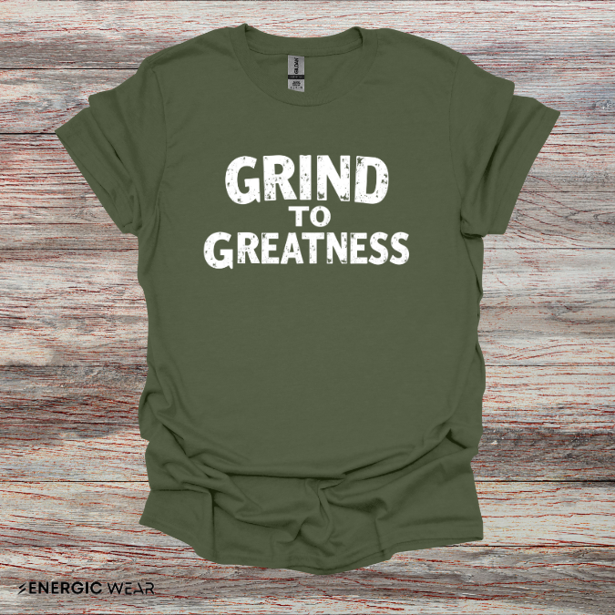 Grind To GREATNESS! Motivational Lifestyle Tee
