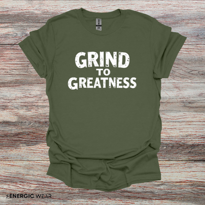 Grind To GREATNESS! Motivational Lifestyle Tee