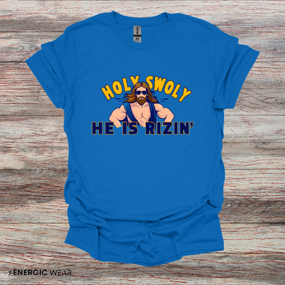 HOLY SWOLY HE IS RIZZIN - Funny Gym Shirt