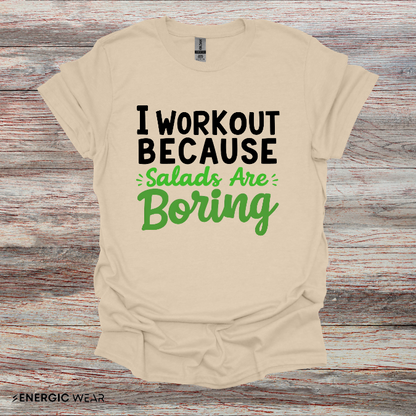 I workout Because Salads Are Boring! Funny Fitness tee