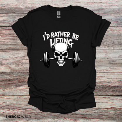 I'D RATHER be LIFTING! Funny Workout Gym Tee