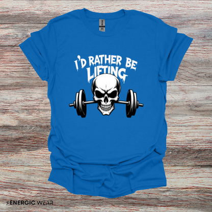 I'D RATHER be LIFTING! Funny Workout Gym Tee