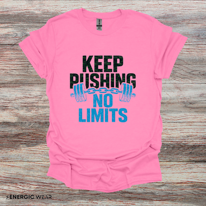 Keep Pushing No Limits - Fitness Motivational Tee