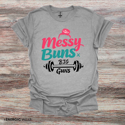 Messy Buns Big Guns! Funny Women’s Gym Shirt