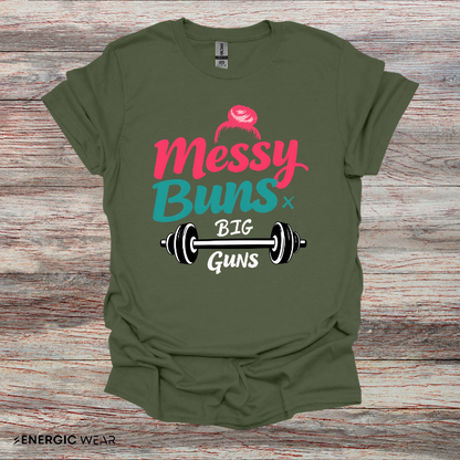 Messy Buns Big Guns! Funny Women’s Gym Shirt