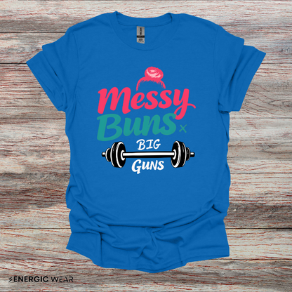 Messy Buns Big Guns! Funny Women’s Gym Shirt