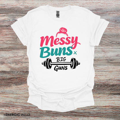 Messy Buns Big Guns! Funny Women’s Gym Shirt