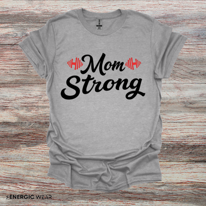 Mom Strong! TShirt – Motivational Strong Mom Tee