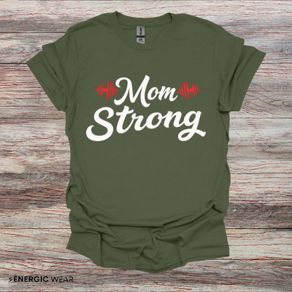 Mom Strong! TShirt – Motivational Strong Mom Tee