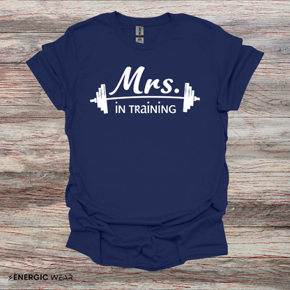 Mrs IN Training! TShirt – Fitness Tee