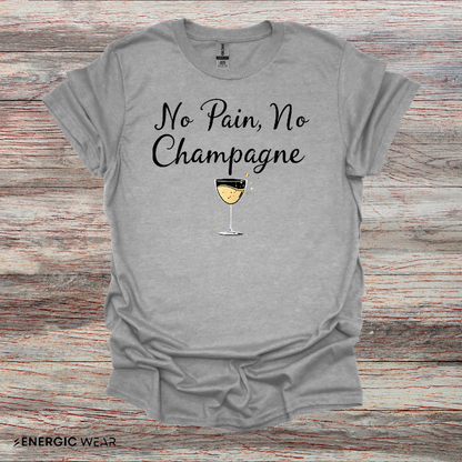 NO PAiN NO CHAMPAGNE! TShirt – Funny Fitness Tee