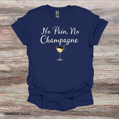 NO PAiN NO CHAMPAGNE! TShirt – Funny Fitness Tee