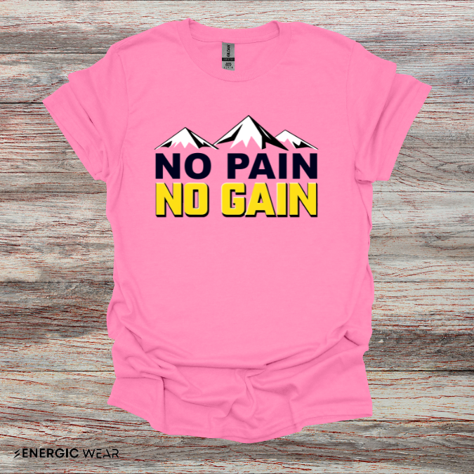 NO PAIN NO Gain! TShirt – Motivational Workout Tee
