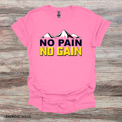 NO PAIN NO Gain! TShirt – Motivational Workout Tee