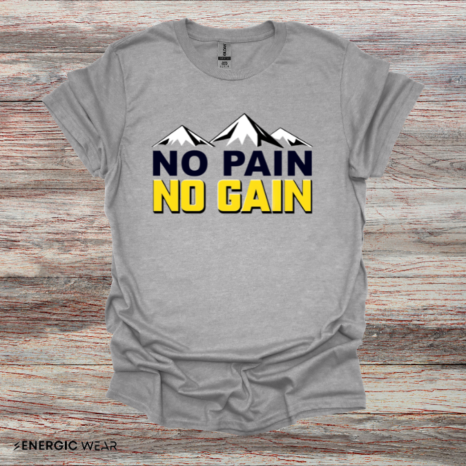 NO PAIN NO Gain! TShirt – Motivational Workout Tee
