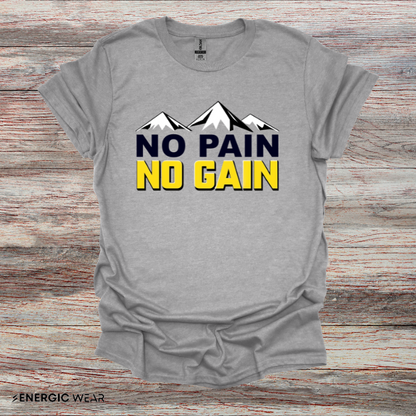 NO PAIN NO Gain! TShirt – Motivational Workout Tee