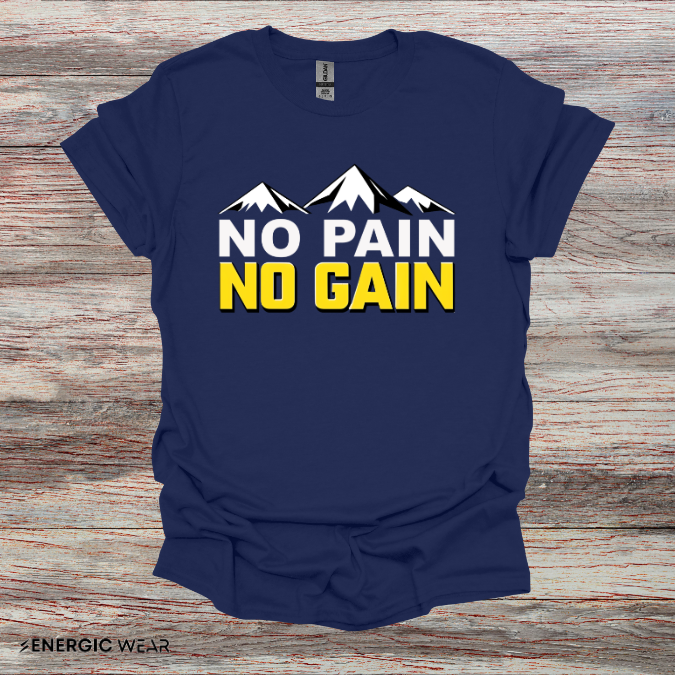 NO PAIN NO Gain! TShirt – Motivational Workout Tee