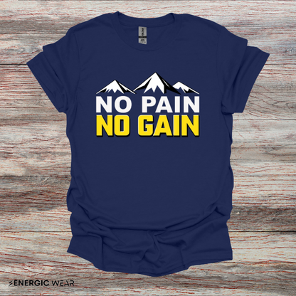 NO PAIN NO Gain! TShirt – Motivational Workout Tee