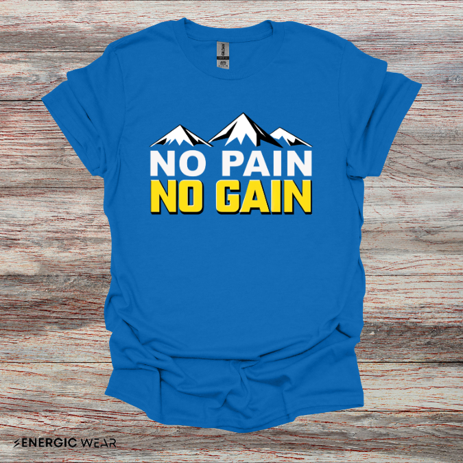 NO PAIN NO Gain! TShirt – Motivational Workout Tee