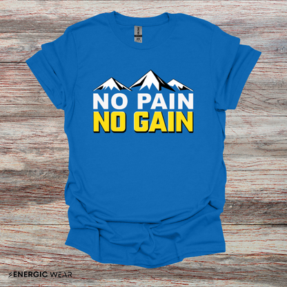 NO PAIN NO Gain! TShirt – Motivational Workout Tee