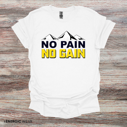 NO PAIN NO Gain! TShirt – Motivational Workout Tee