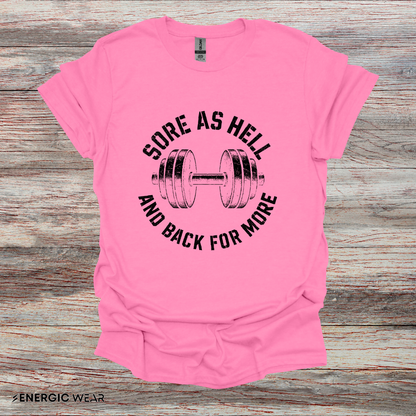 Sore As Hell And Back For More - Fitness Motivational Tee