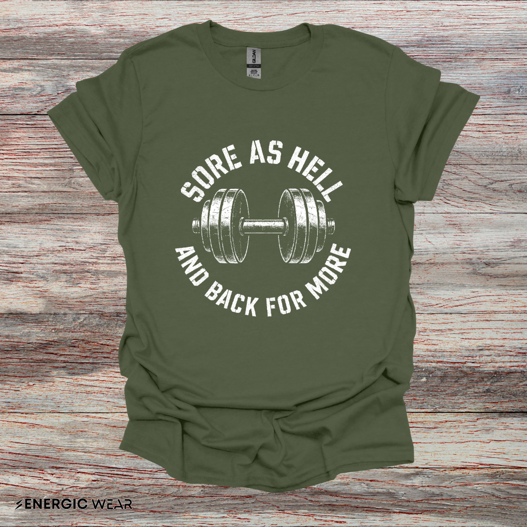 Sore As Hell And Back For More - Fitness Motivational Tee