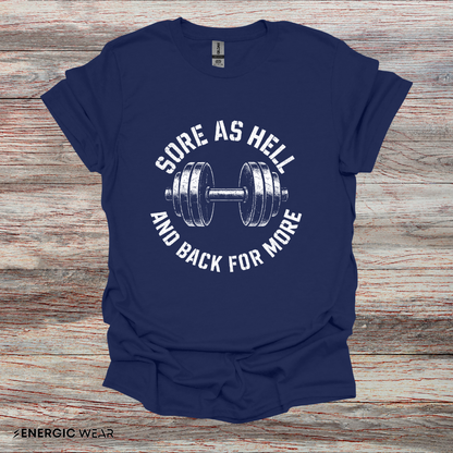 Sore As Hell And Back For More - Fitness Motivational Tee