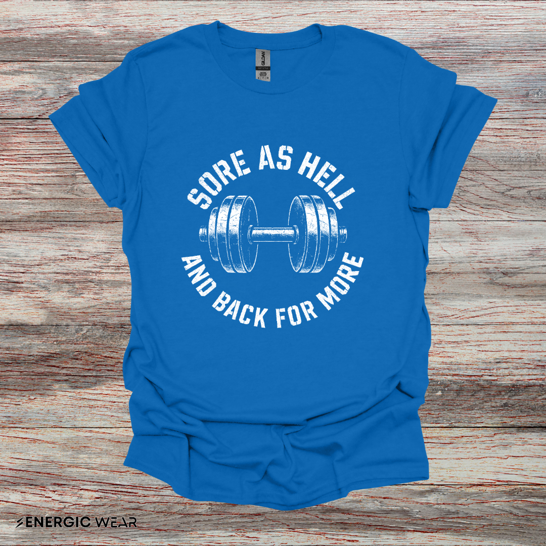 Sore As Hell And Back For More - Fitness Motivational Tee