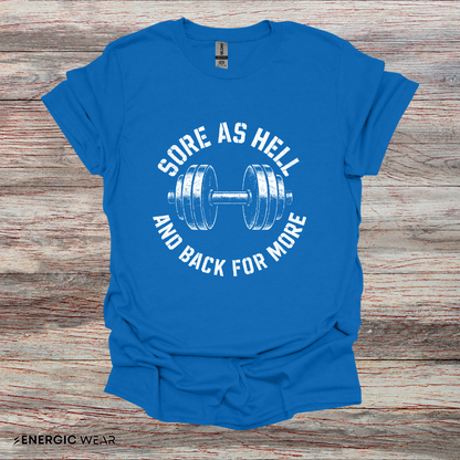 Sore As Hell And Back For More - Fitness Motivational Tee