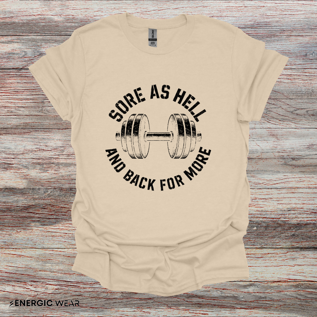 Sore As Hell And Back For More - Fitness Motivational Tee
