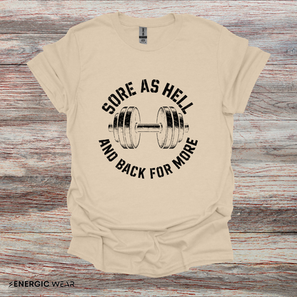 Sore As Hell And Back For More - Fitness Motivational Tee