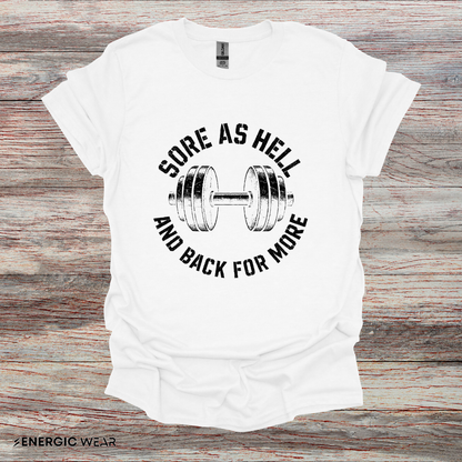 Sore As Hell And Back For More - Fitness Motivational Tee