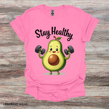 Stay Healthy Avocado! TShirt – Funny Gym Foodie Tee