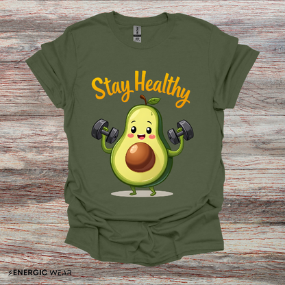 Stay Healthy Avocado! TShirt – Funny Gym Foodie Tee