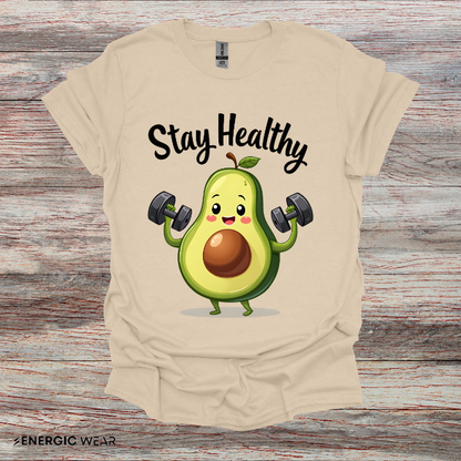Stay Healthy Avocado! TShirt – Funny Gym Foodie Tee