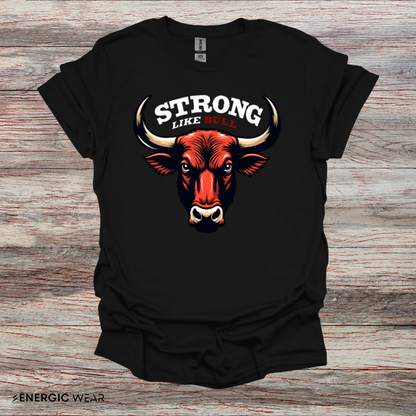 STRONG LIKe A BULL! TShirt – Motivation Tee