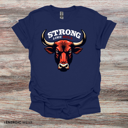 STRONG LIKe A BULL! TShirt – Motivation Tee