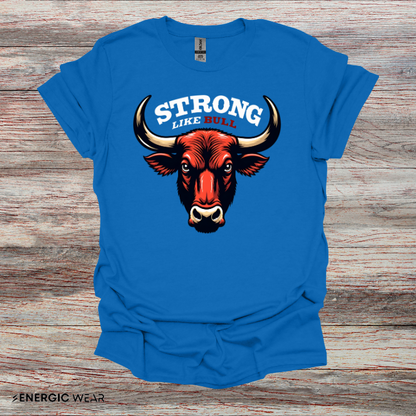 STRONG LIKe A BULL! TShirt – Motivation Tee