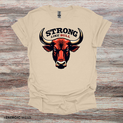 STRONG LIKe A BULL! TShirt – Motivation Tee