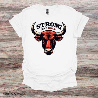 STRONG LIKe A BULL! TShirt – Motivation Tee