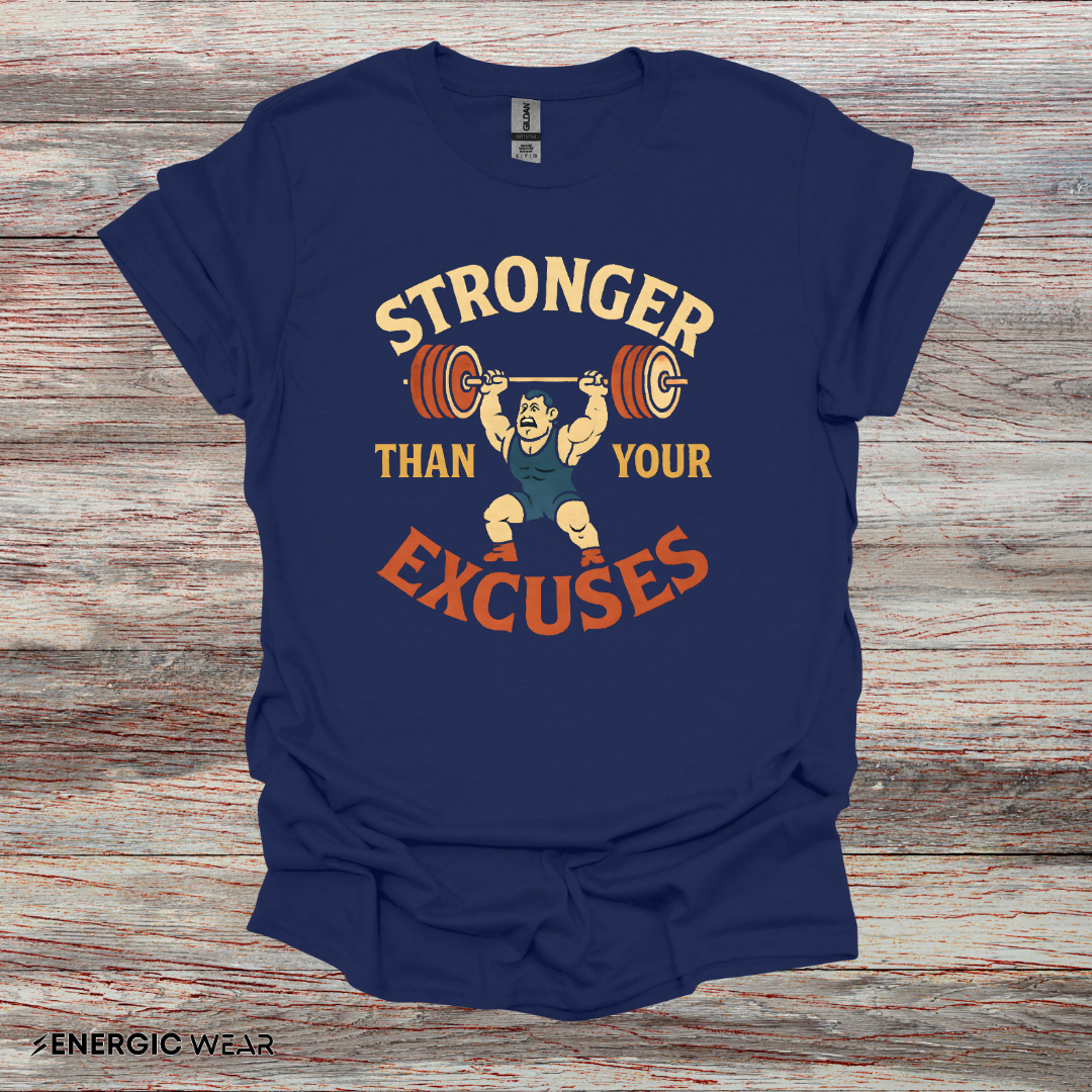 Stronger Than Your Excuses - Fitness Motivational Tee